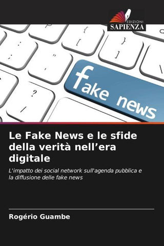 Le Fake News e le sfide della verità nell'era digitale