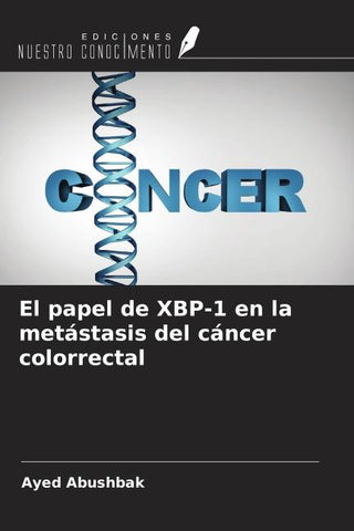 El papel de XBP-1 en la metástasis del cáncer colorrectal