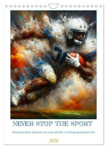 NEVER STOP THE SPORT (Wandkalender 2026 DIN A4 hoch), CALVENDO Monatskalender