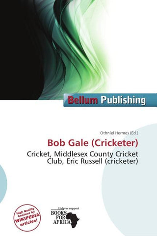Bob Gale (Cricketer)