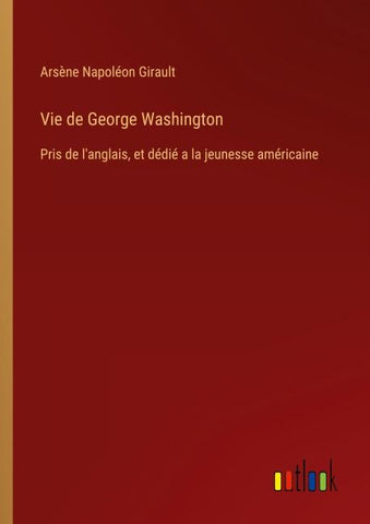 Vie de George Washington