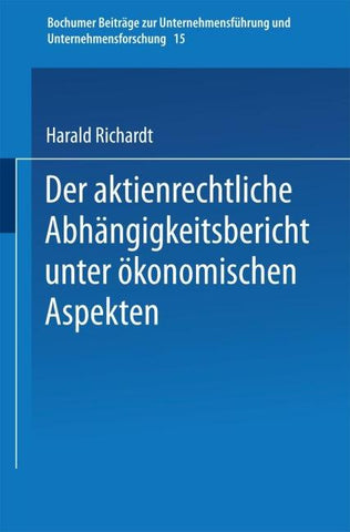 Der aktienrechtliche Abhängigkeitsbericht unter ökonomischen Aspekten