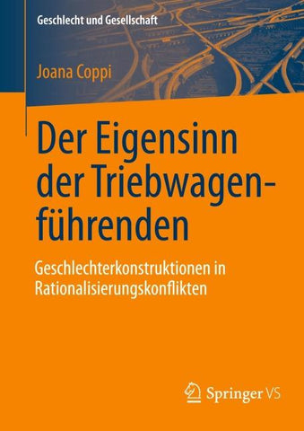 Der Eigensinn der Triebwagenführenden – Geschlechterkonstruktionen in Rationalisierungskonflikten