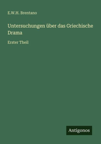Untersuchungen über das Griechische Drama