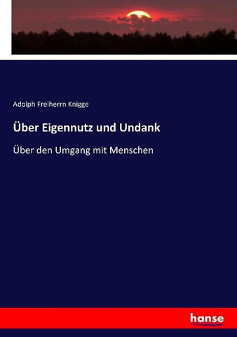Über Eigennutz und Undank