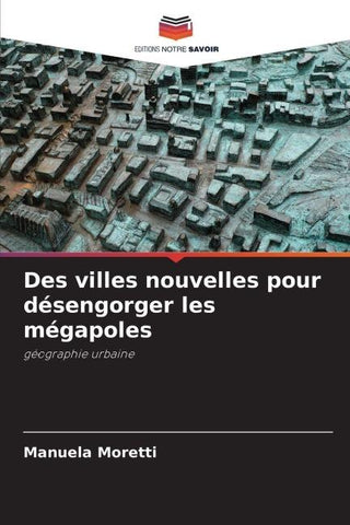 Des villes nouvelles pour désengorger les mégapoles