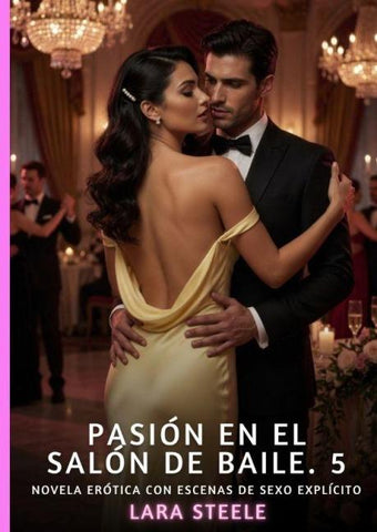 Pasión en el Salón de Baile. 5