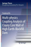 Multi-physics Coupling Analysis of Clayey Core Wall of High Earth-Rockfill Dam