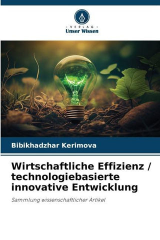 Wirtschaftliche Effizienz / technologiebasierte innovative Entwicklung