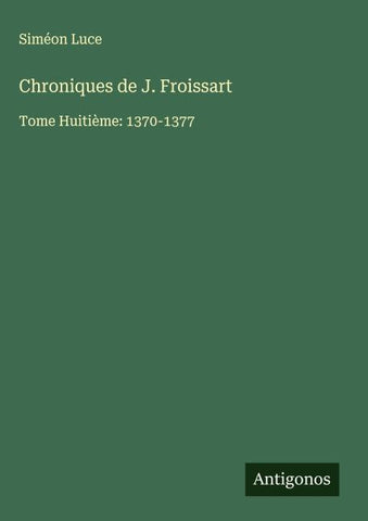 Chroniques de J. Froissart