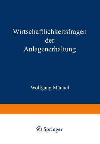 Wirtschaftlichkeitsfragen der Anlagenerhaltung