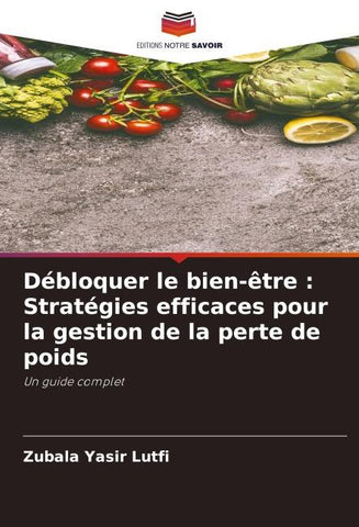 Débloquer le bien-être : Stratégies efficaces pour la gestion de la perte de poids