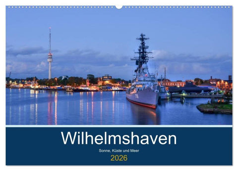 Wilhelmshaven - Sonne, Küste und Meer (Wandkalender 2026 DIN A2 quer), CALVENDO Monatskalender