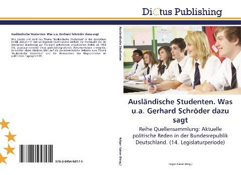 Ausländische Studenten. Was u.a. Gerhard Schröder dazu sagt
