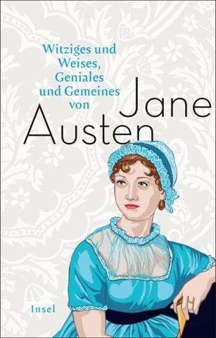 Witziges und Weises, Geniales und Gemeines von Jane Austen