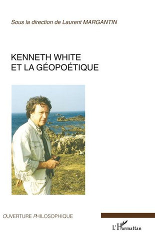 Kenneth White et la géopoétique