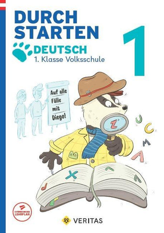 Durchstarten. Auf alle Fälle mit Diego! Deutsch 1. Klasse Volksschule
