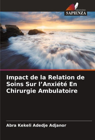 Impact de la Relation de Soins Sur l'Anxiété En Chirurgie Ambulatoire