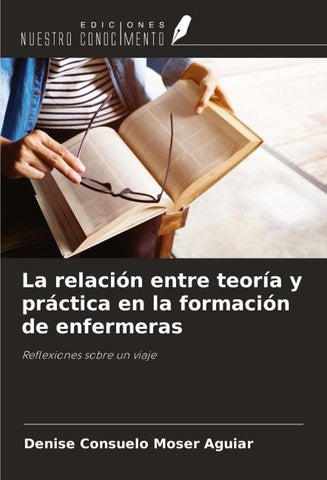 La relación entre teoría y práctica en la formación de enfermeras