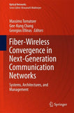 Fiber-Wireless Convergence in Next-Generation Communication Networks