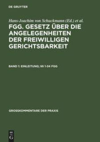 FGG. Gesetz über die Angelegenheiten der freiwilligen Gerichtsbarkeit / Einleitung; §§ 1-34 FGG