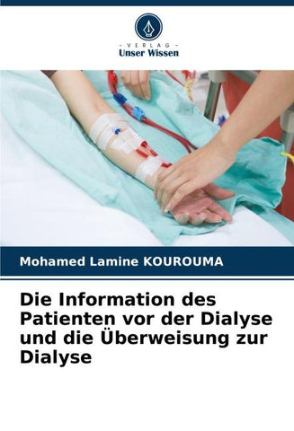 Die Information des Patienten vor der Dialyse und die Überweisung zur Dialyse