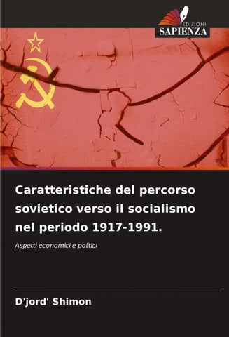 Caratteristiche del percorso sovietico verso il socialismo nel periodo 1917-1991.