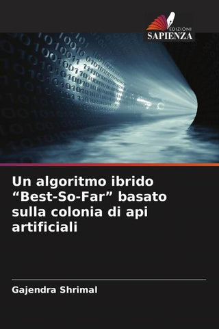 Un algoritmo ibrido "Best-So-Far" basato sulla colonia di api artificiali