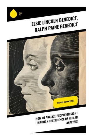 How to Analyze People on Sight Through the Science of Human Analysis