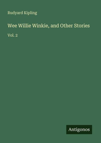 Wee Willie Winkie, and Other Stories