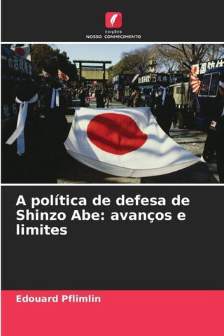 A política de defesa de Shinzo Abe: avanços e limites
