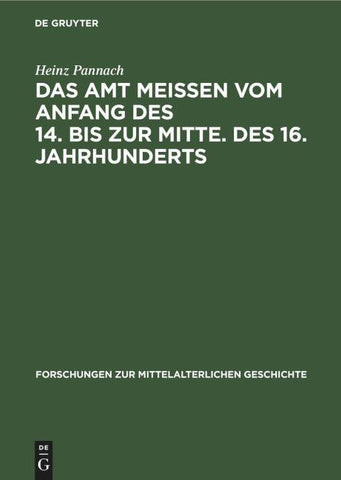 Das Amt Meissen vom Anfang des 14. bis zur Mitte. des 16. Jahrhunderts