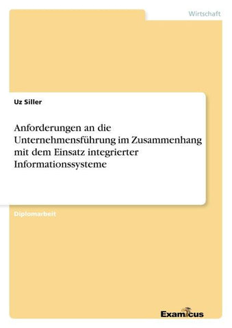 Anforderungen an die Unternehmensführung im Zusammenhang mit dem Einsatz integrierter Informationssysteme