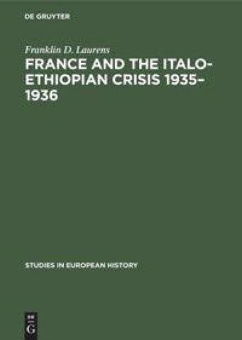 France and the Italo-Ethiopian crisis 1935–1936