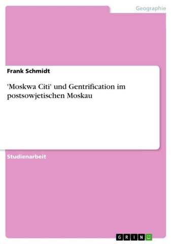 'Moskwa Citi' und Gentrification im postsowjetischen Moskau