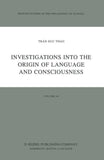 Investigations into the Origin of Language and Consciousness