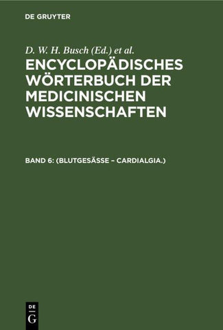 Encyclopädisches Wörterbuch der medicinischen Wissenschaften / (Blutgesässe – Cardialgia.)