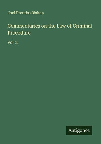 Commentaries on the Law of Criminal Procedure