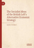 The Socialist Ideas of the British Left’s Alternative Economic Strategy