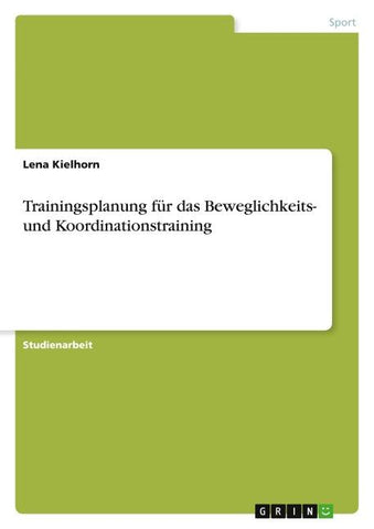 Trainingsplanung für das Beweglichkeits- und Koordinationstraining