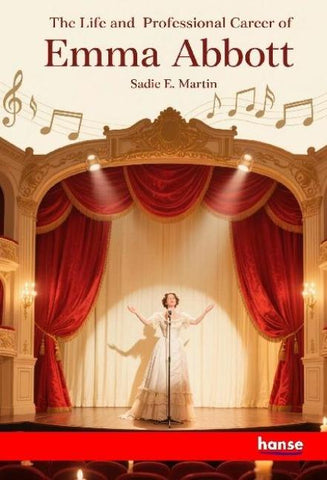 The Life and Professional Career of Emma Abbott