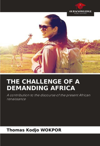 THE CHALLENGE OF A DEMANDING AFRICA