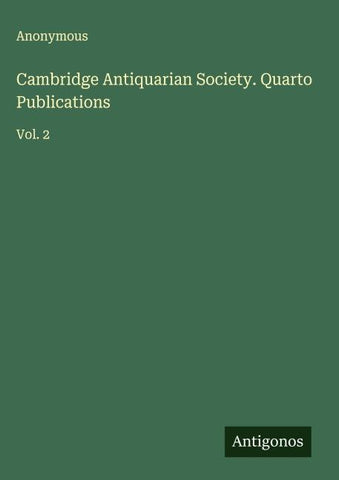 Cambridge Antiquarian Society. Quarto Publications