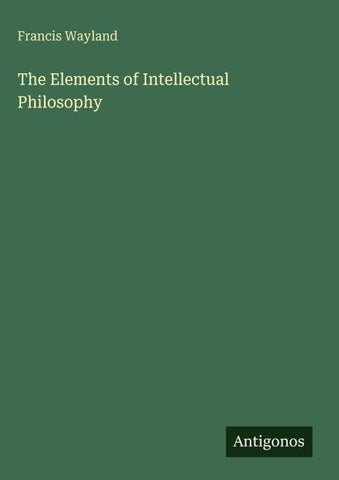 The Elements of Intellectual Philosophy