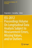 ISS-2012 Proceedings Volume On Longitudinal Data Analysis Subject to Measurement Errors, Missing Values, and/or Outliers