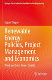Renewable Energy: Policies, Project Management and Economics