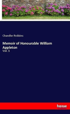Memoir of Honourable William Appleton