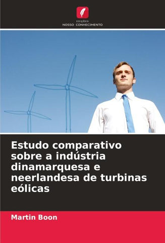 Estudo comparativo sobre a indústria dinamarquesa e neerlandesa de turbinas eólicas