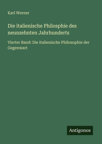Die italienische Philosphie des neunzehnten Jahrhunderts