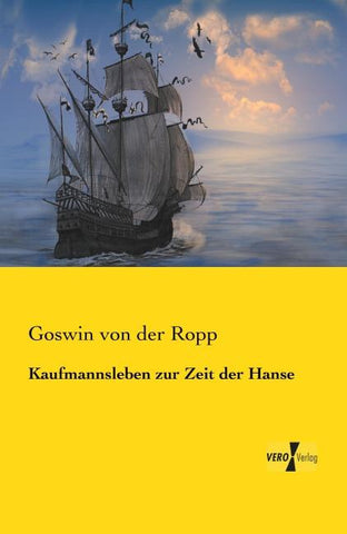 Kaufmannsleben zur Zeit der Hanse